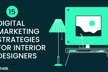 15 Digital Marketing Strategies for Interior Designers - zenethor